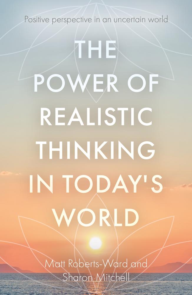 The Power of Realistic Thinking in Today's World